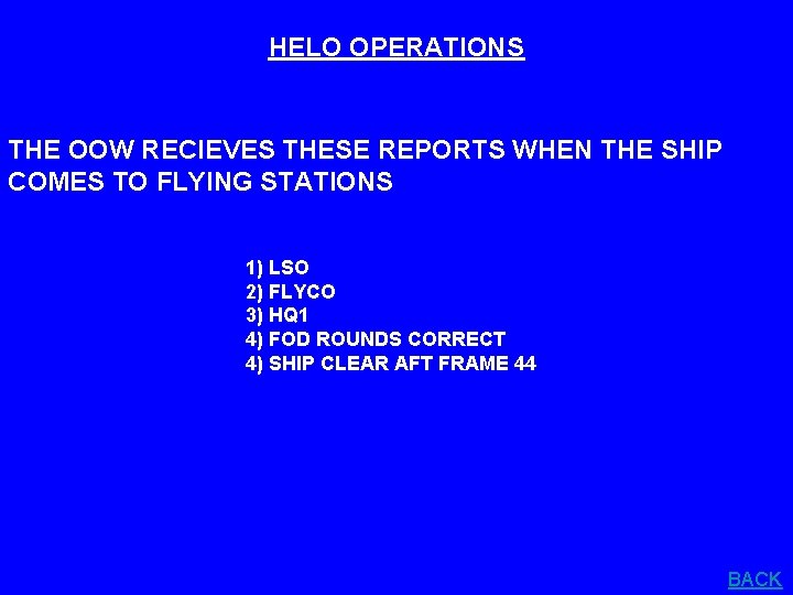 HELO OPERATIONS THE OOW RECIEVES THESE REPORTS WHEN THE SHIP COMES TO FLYING STATIONS