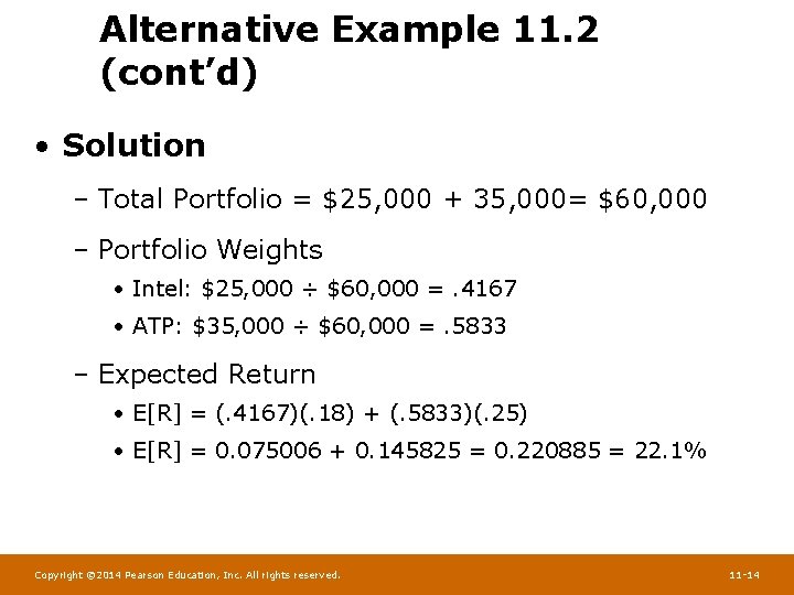Alternative Example 11. 2 (cont’d) • Solution – Total Portfolio = $25, 000 +