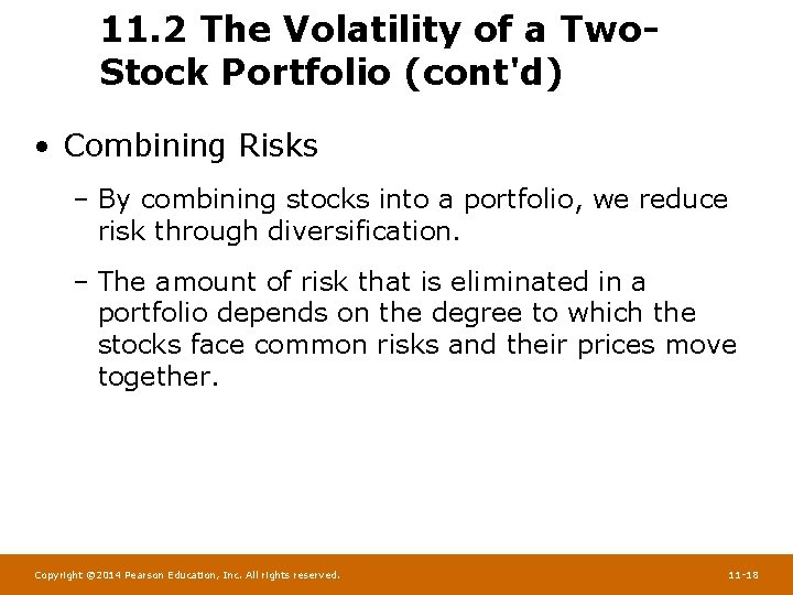 11. 2 The Volatility of a Two. Stock Portfolio (cont'd) • Combining Risks –