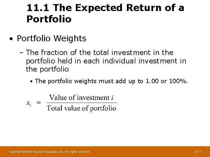 11. 1 The Expected Return of a Portfolio • Portfolio Weights – The fraction