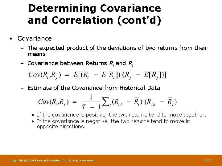 Determining Covariance and Correlation (cont'd) • Covariance – The expected product of the deviations
