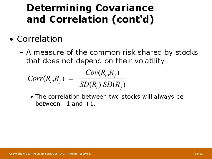 Determining Covariance and Correlation (cont'd) • Correlation – A measure of the common risk
