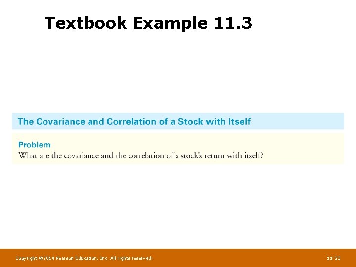 Textbook Example 11. 3 Copyright © 2014 Pearson Education, Inc. All rights reserved. 11