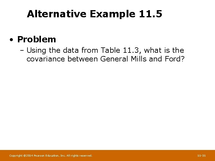 Alternative Example 11. 5 • Problem – Using the data from Table 11. 3,