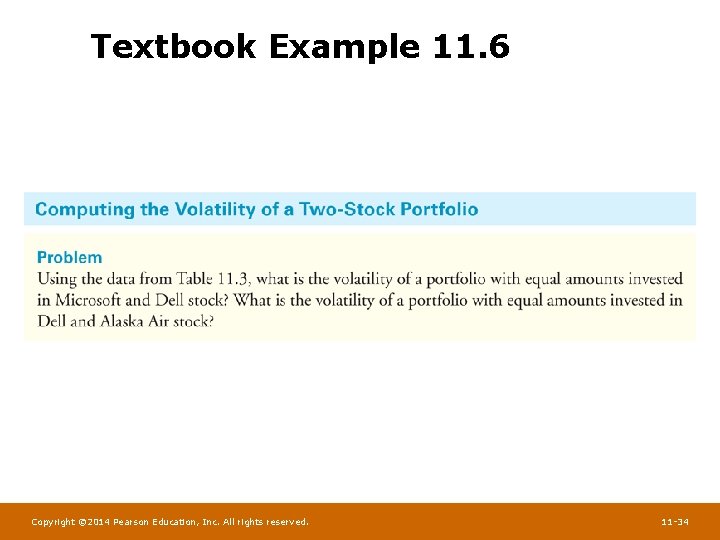Textbook Example 11. 6 Copyright © 2014 Pearson Education, Inc. All rights reserved. 11