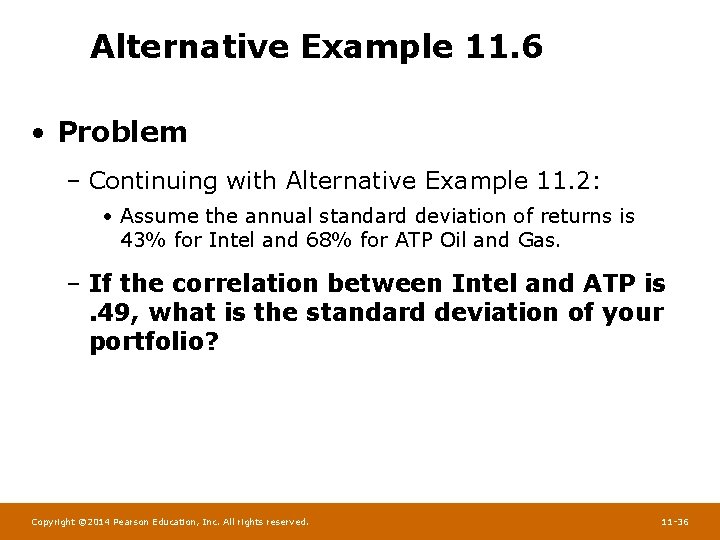 Alternative Example 11. 6 • Problem – Continuing with Alternative Example 11. 2: •