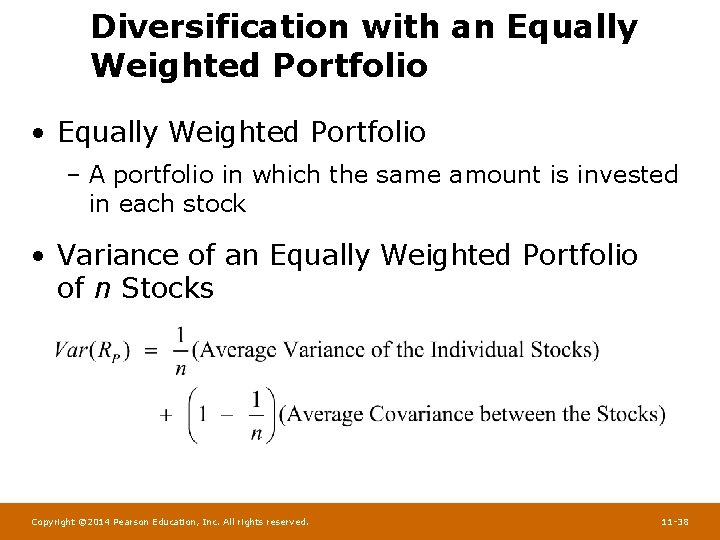 Diversification with an Equally Weighted Portfolio • Equally Weighted Portfolio – A portfolio in