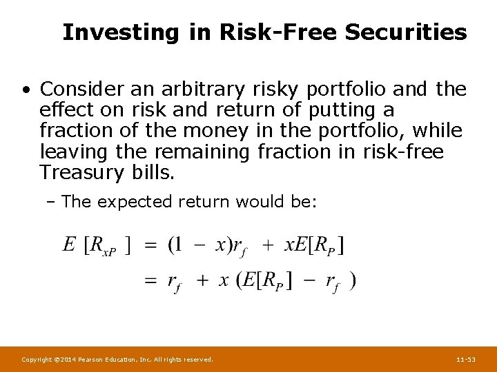 Investing in Risk-Free Securities • Consider an arbitrary risky portfolio and the effect on