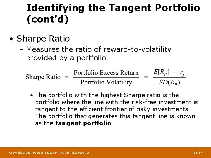 Identifying the Tangent Portfolio (cont'd) • Sharpe Ratio – Measures the ratio of reward-to-volatility