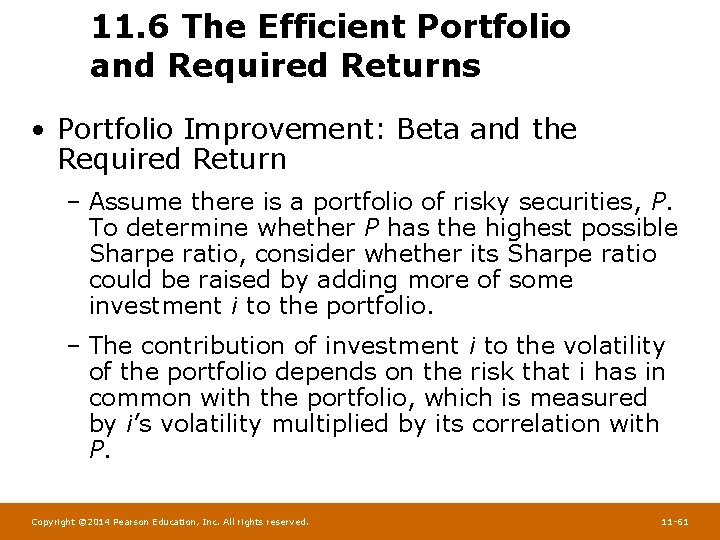 11. 6 The Efficient Portfolio and Required Returns • Portfolio Improvement: Beta and the