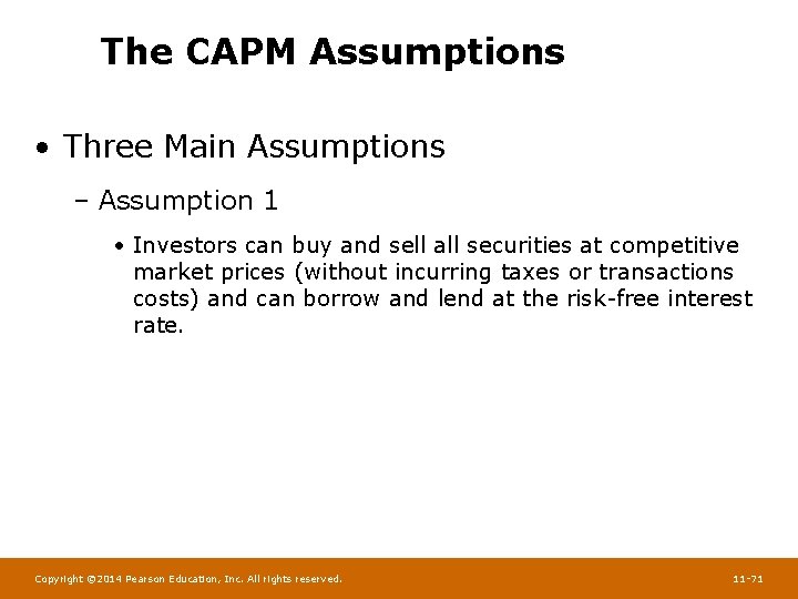 The CAPM Assumptions • Three Main Assumptions – Assumption 1 • Investors can buy