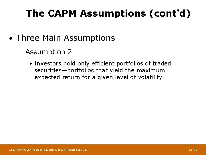 The CAPM Assumptions (cont'd) • Three Main Assumptions – Assumption 2 • Investors hold