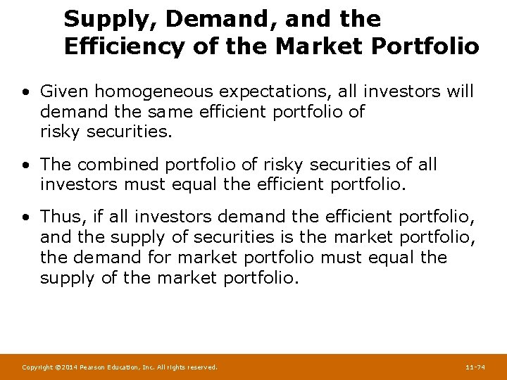 Supply, Demand, and the Efficiency of the Market Portfolio • Given homogeneous expectations, all