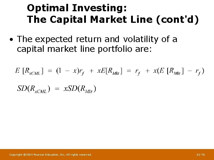 Optimal Investing: The Capital Market Line (cont'd) • The expected return and volatility of