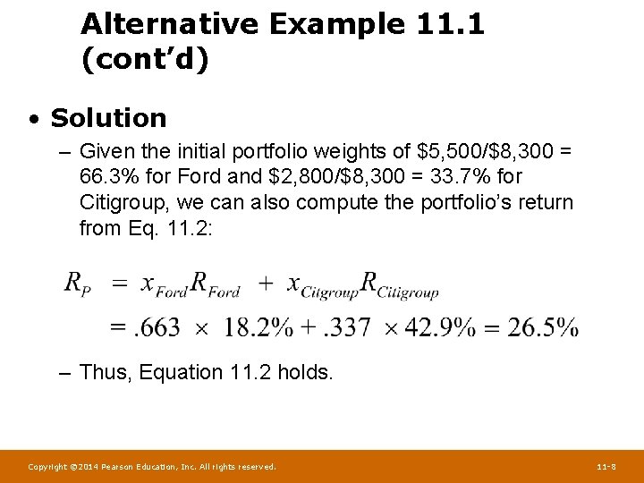 Alternative Example 11. 1 (cont’d) • Solution – Given the initial portfolio weights of