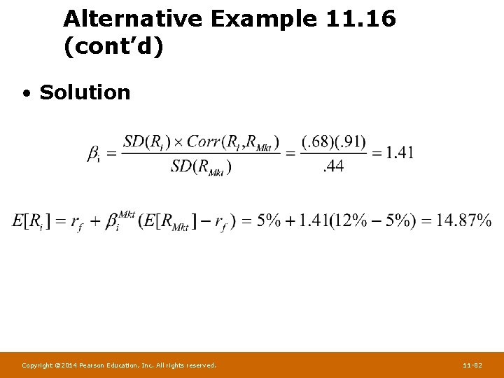 Alternative Example 11. 16 (cont’d) • Solution Copyright © 2014 Pearson Education, Inc. All