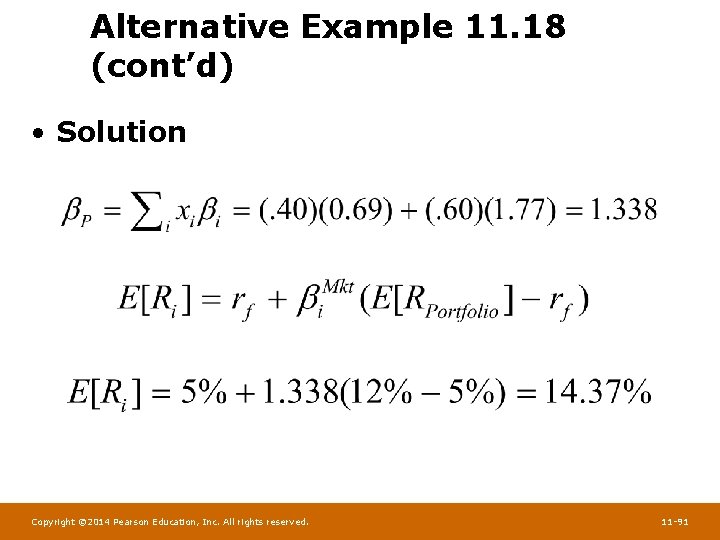 Alternative Example 11. 18 (cont’d) • Solution Copyright © 2014 Pearson Education, Inc. All