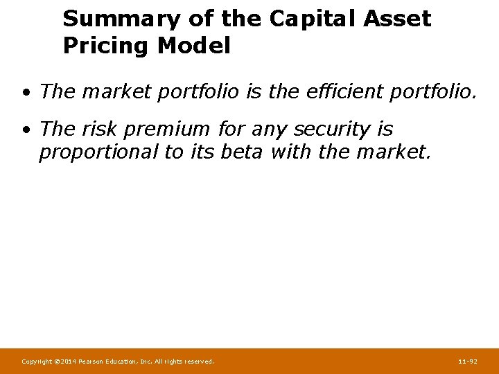 Summary of the Capital Asset Pricing Model • The market portfolio is the efficient