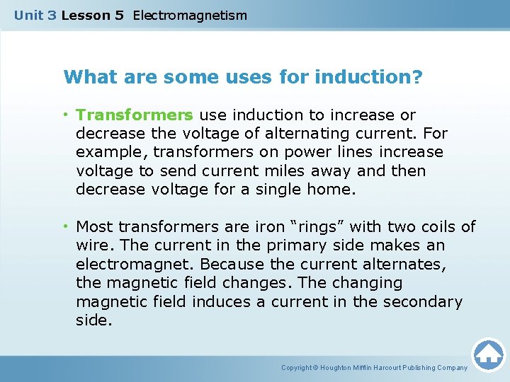 Unit 3 Lesson 5 Electromagnetism What are some uses for induction? • Transformers use