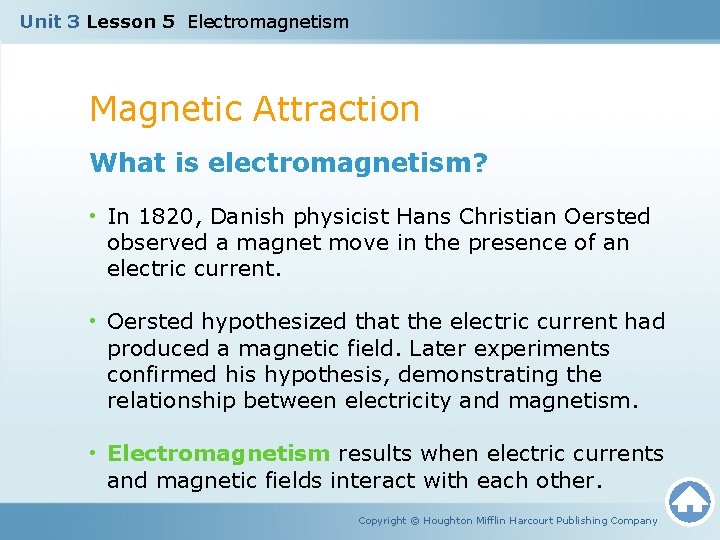 Unit 3 Lesson 5 Electromagnetism Magnetic Attraction What is electromagnetism? • In 1820, Danish