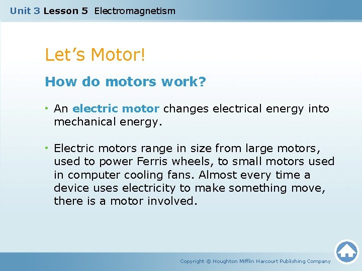 Unit 3 Lesson 5 Electromagnetism Let’s Motor! How do motors work? • An electric