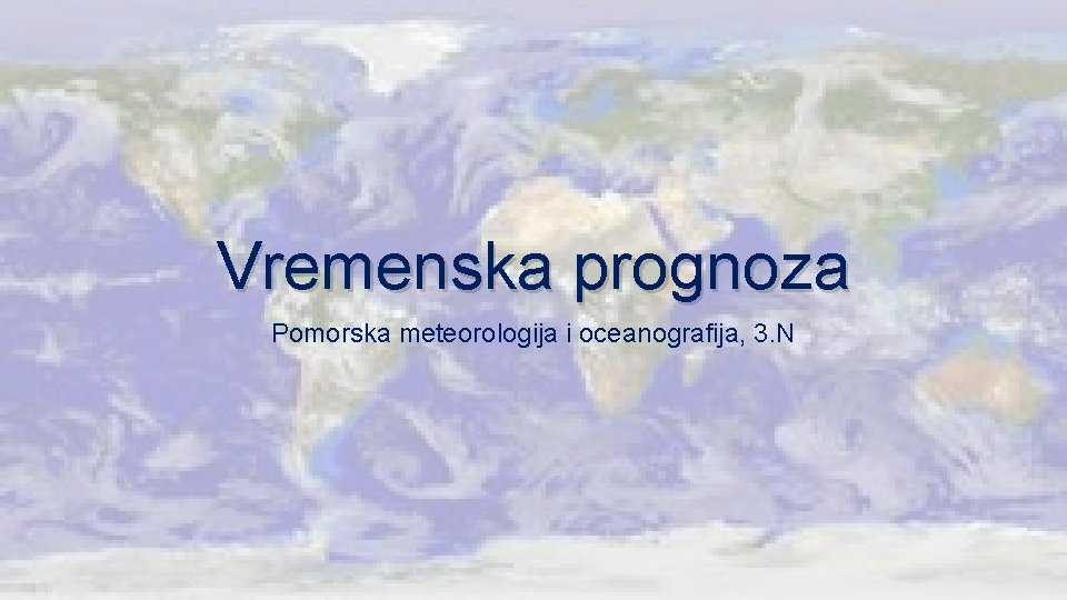 Vremenska prognoza Pomorska meteorologija i oceanografija, 3. N 