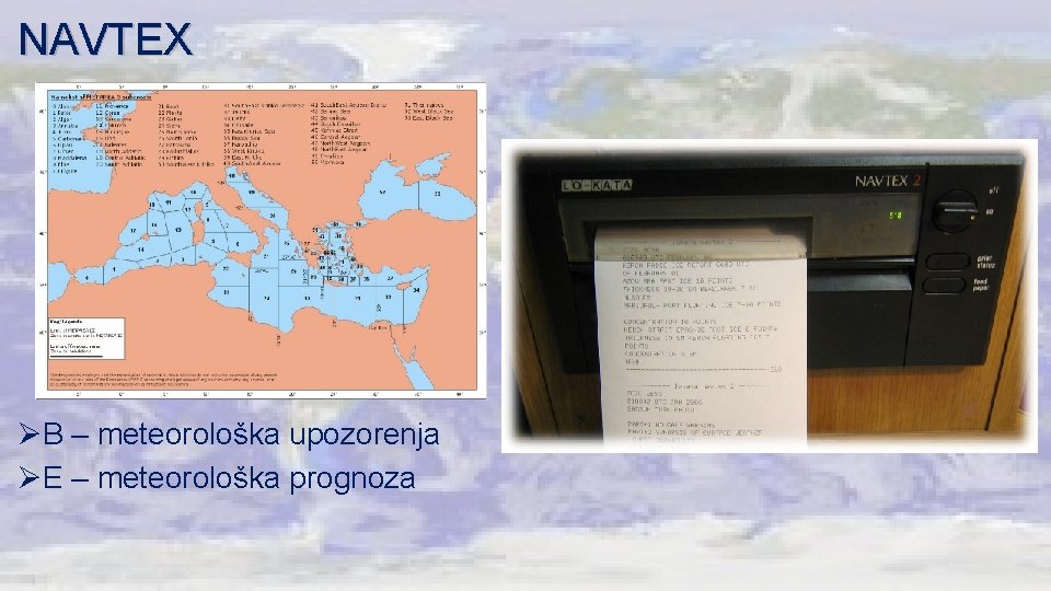 NAVTEX ØB – meteorološka upozorenja ØE – meteorološka prognoza 