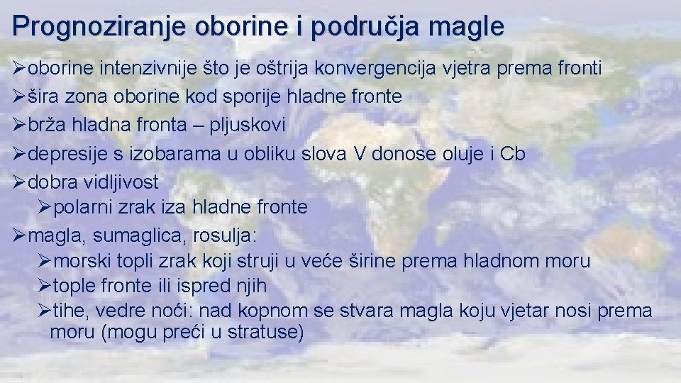 Prognoziranje oborine i područja magle Øoborine intenzivnije što je oštrija konvergencija vjetra prema fronti