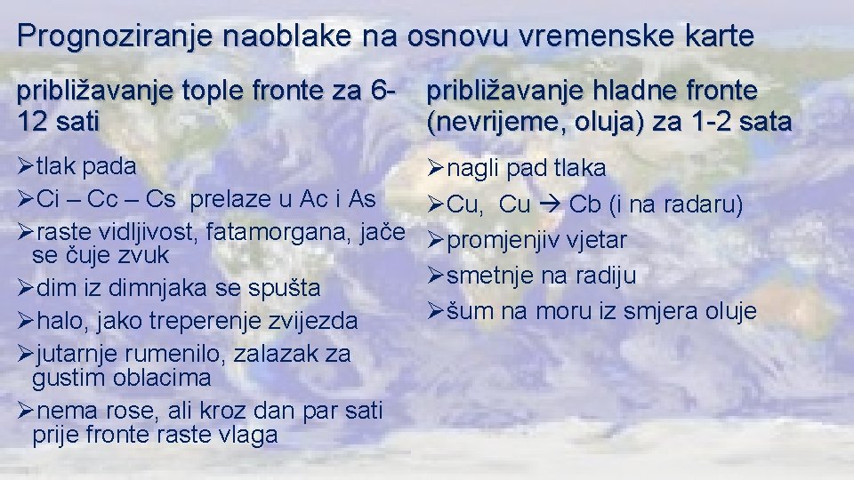 Prognoziranje naoblake na osnovu vremenske karte približavanje tople fronte za 612 sati približavanje hladne