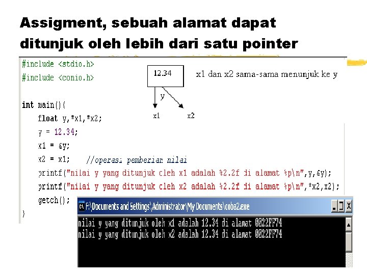 Assigment, sebuah alamat dapat ditunjuk oleh lebih dari satu pointer 