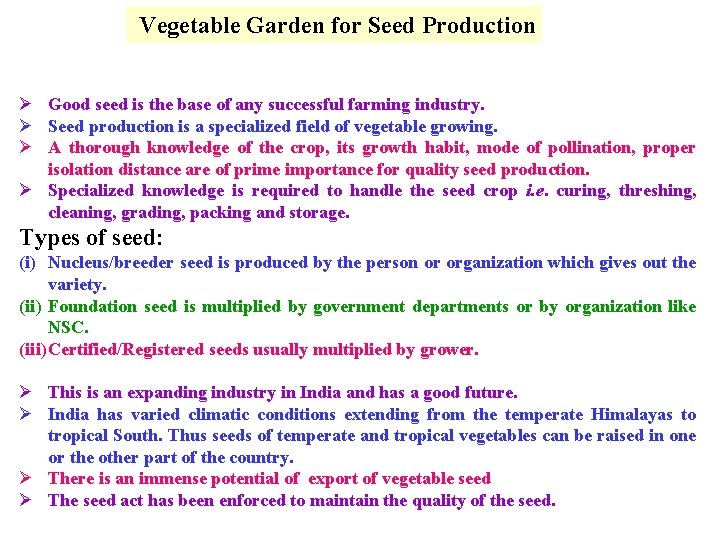 Vegetable Garden for Seed Production Ø Good seed is the base of any successful