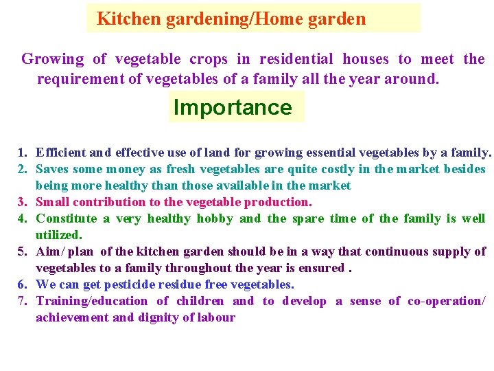 Kitchen gardening/Home garden Growing of vegetable crops in residential houses to meet the requirement