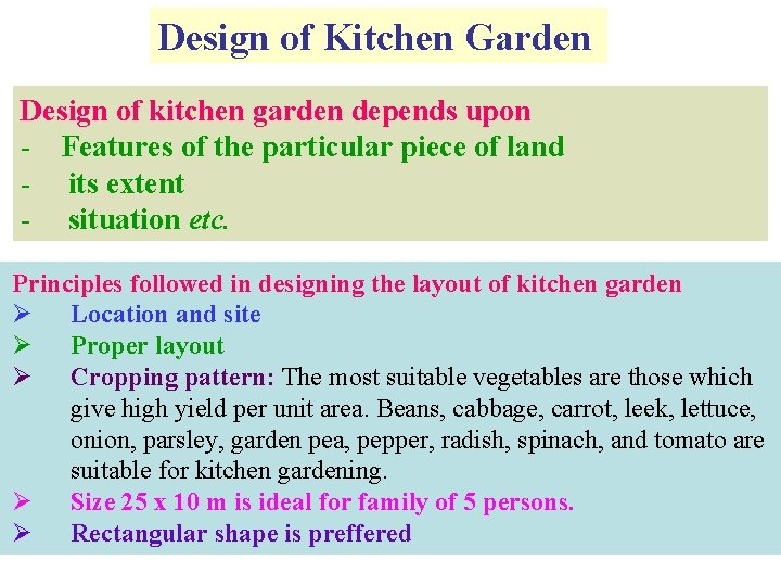 Design of Kitchen Garden Design of kitchen garden depends upon - Features of the