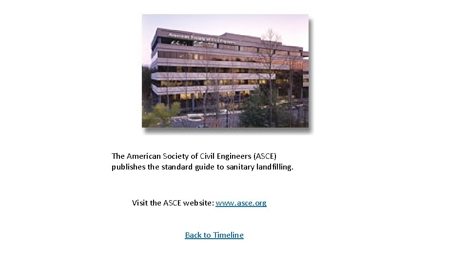 The American Society of Civil Engineers (ASCE) publishes the standard guide to sanitary landfilling.