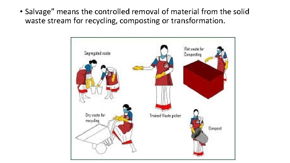  • Salvage” means the controlled removal of material from the solid waste stream