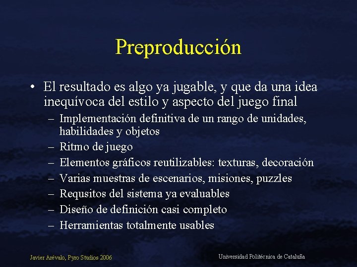 Preproducción • El resultado es algo ya jugable, y que da una idea inequívoca