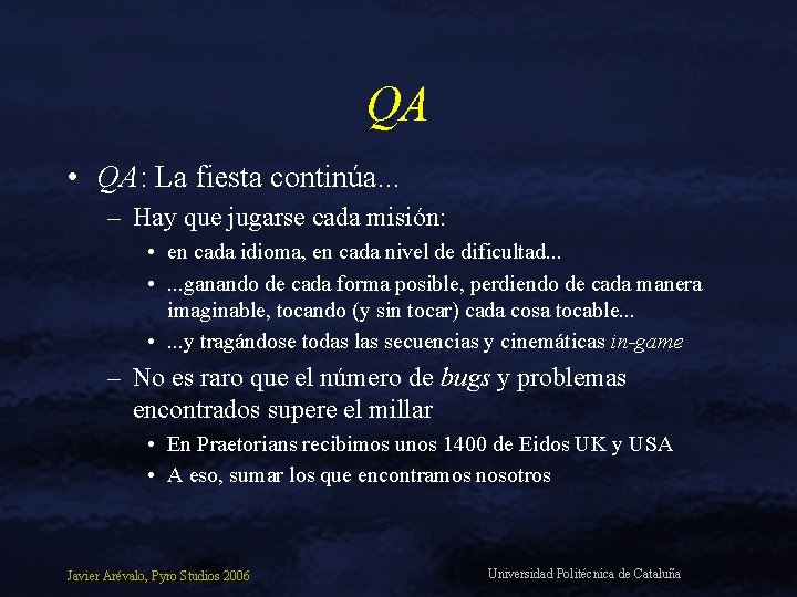 QA • QA: La fiesta continúa. . . – Hay que jugarse cada misión: