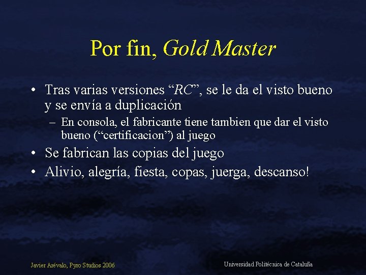 Por fin, Gold Master • Tras varias versiones “RC”, se le da el visto