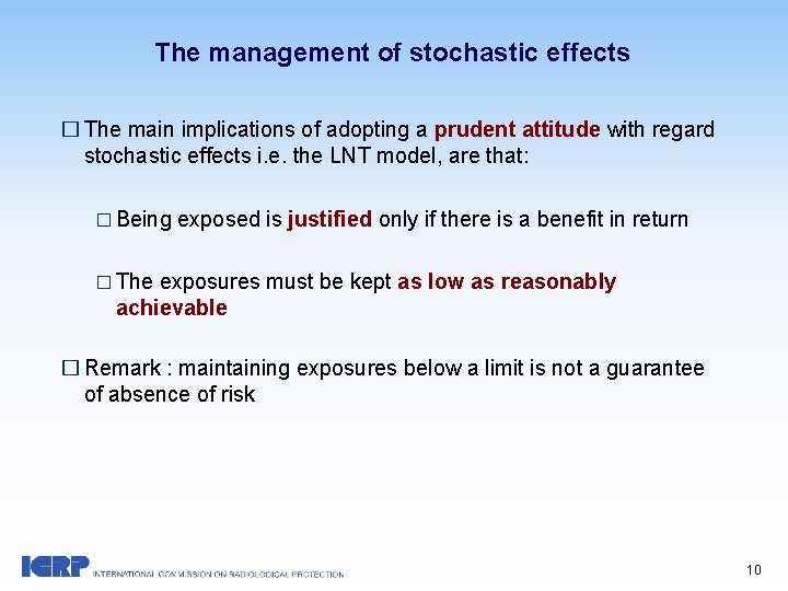 The management of stochastic effects � The main implications of adopting a prudent attitude
