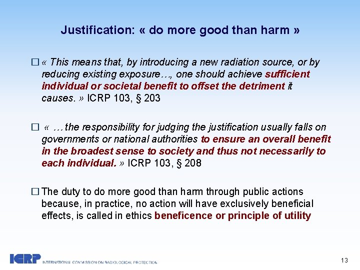 Justification: « do more good than harm » � « This means that, by