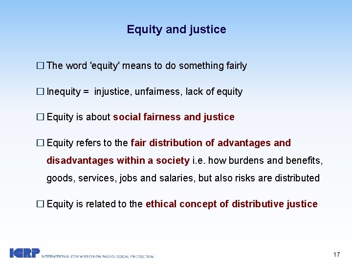 Equity and justice � The word 'equity' means to do something fairly � Inequity