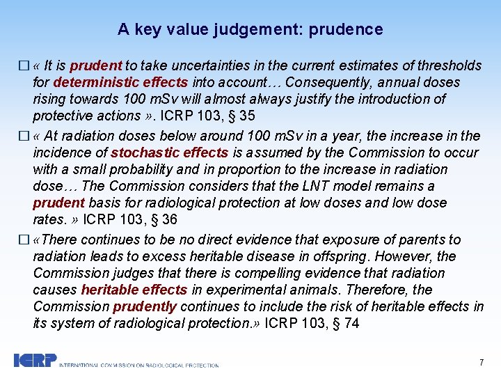 A key value judgement: prudence � « It is prudent to take uncertainties in