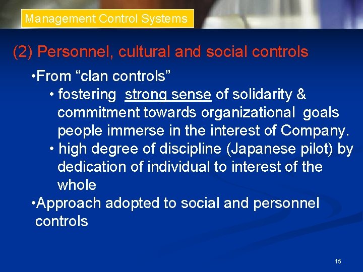 Management Control Systems (2) Personnel, cultural and social controls • From “clan controls” •