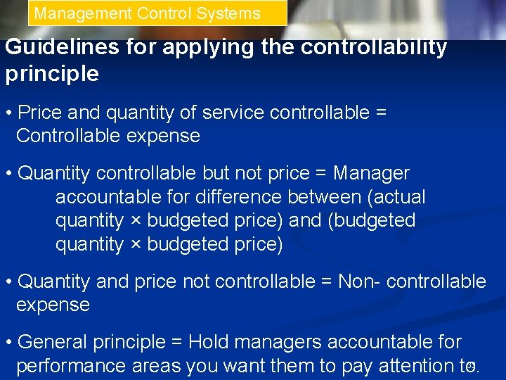 Management Control Systems Guidelines for applying the controllability principle • Price and quantity of