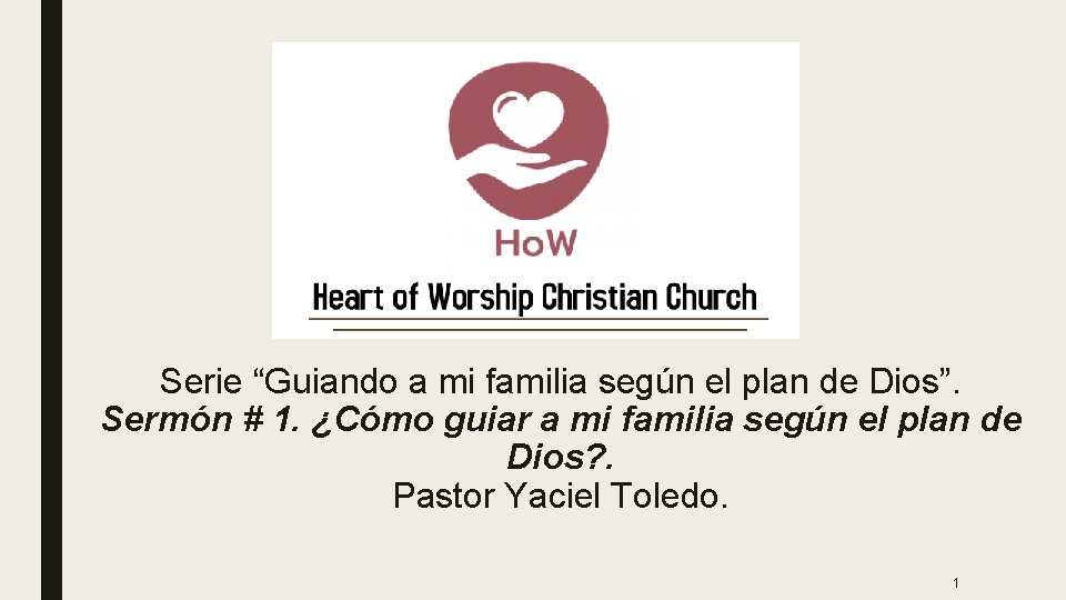 Serie “Guiando a mi familia según el plan de Dios”. Sermón # 1. ¿Cómo Serie “Guiando a mi familia según el plan de Dios”. Sermón # 1. ¿Cómo