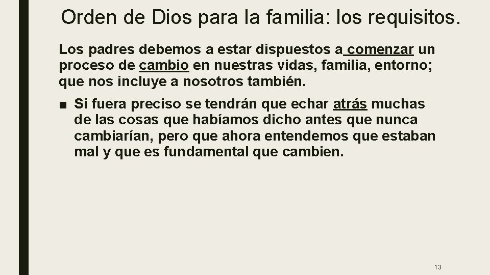 Orden de Dios para la familia: los requisitos. Los padres debemos a estar dispuestos Orden de Dios para la familia: los requisitos. Los padres debemos a estar dispuestos