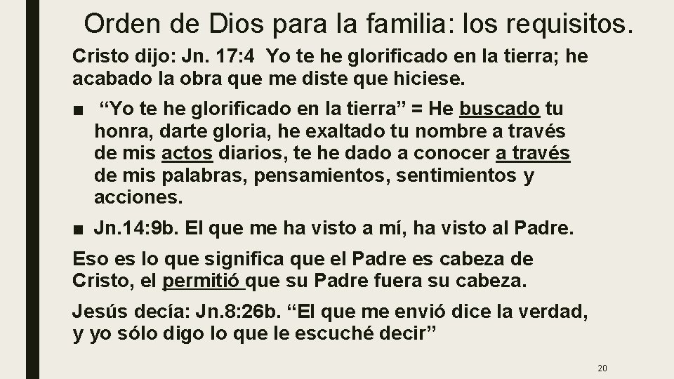 Orden de Dios para la familia: los requisitos. Cristo dijo: Jn. 17: 4 Yo Orden de Dios para la familia: los requisitos. Cristo dijo: Jn. 17: 4 Yo