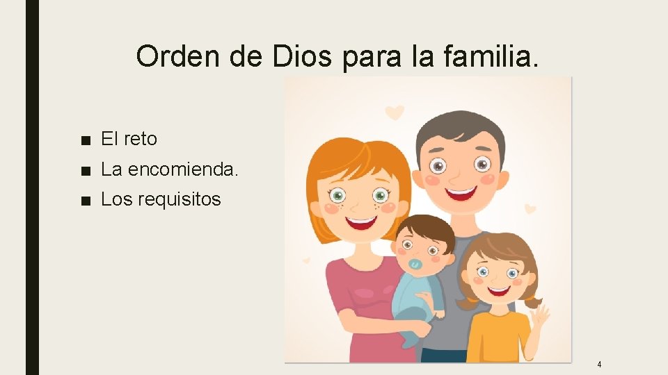 Orden de Dios para la familia. ■ El reto ■ La encomienda. ■ Los Orden de Dios para la familia. ■ El reto ■ La encomienda. ■ Los