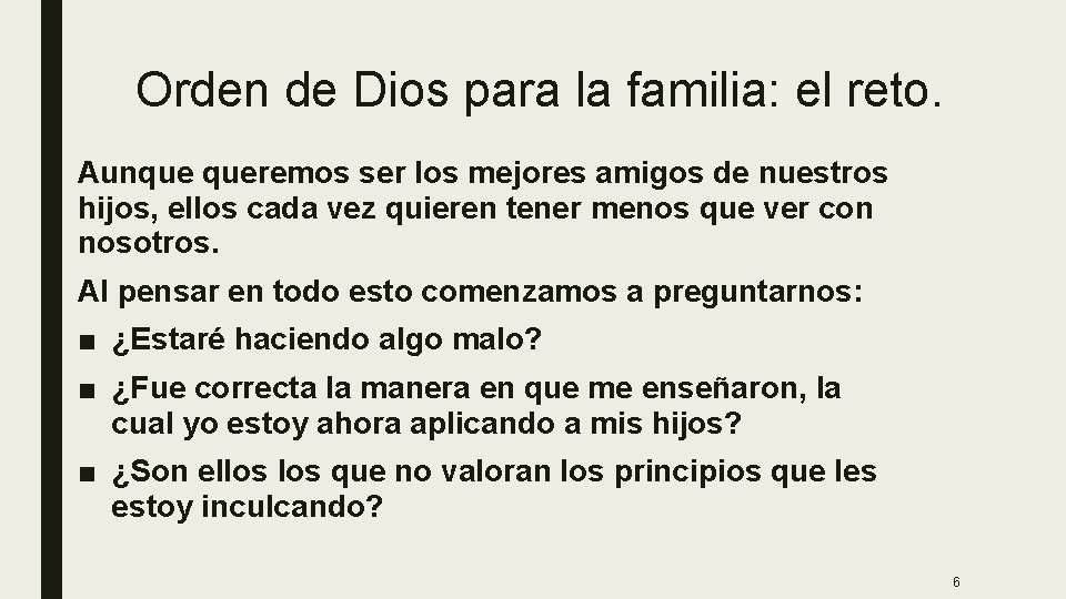 Orden de Dios para la familia: el reto. Aunque queremos ser los mejores amigos Orden de Dios para la familia: el reto. Aunque queremos ser los mejores amigos