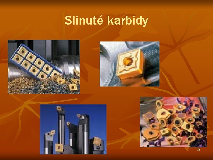 Slinuté karbidy 12 